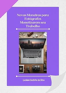 Livro Novas Maneiras para Fotógrafos Monetizarem seu Trabalho