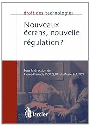 Nouveaux écrans, nouvelle régulation ?