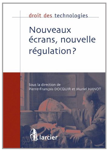 Nouveaux écrans, nouvelle régulation ?