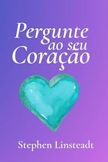 Livro Pergunte ao seu Coração: 365 Mensagens do Seu Coração - Frases inspiradoras e sinceras para todos os dias.