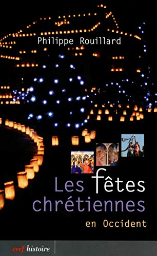Les fêtes chrétiennes en occident by Philippe Rouillard