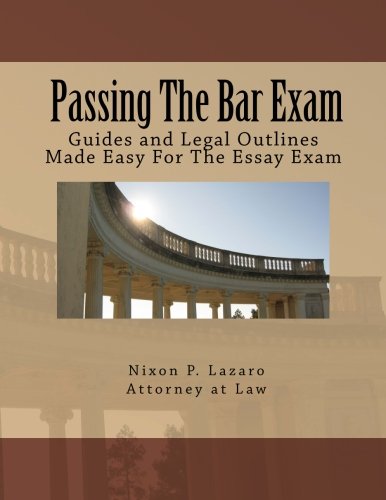 Download Passing the Bar Exam: Guides And Legal Outlines Made Easy For The Essay Exam Download Passing the Bar Exam: Guides And Legal Outlines Made Easy For The Essay Exam