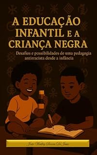 Livro A educação infantil e a criança negra: Desafios e possibilidades de uma pedagogia antirracista desde a infância