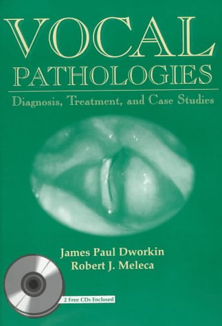Vocal Pathologies: Diagnosis, Treatment & Case Studies