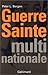 Guerre sainte, multinationale (French Edition) - Book by Peter Bergen