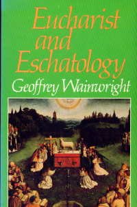 Eucharist and Eschatology Eucharist and Eschatology