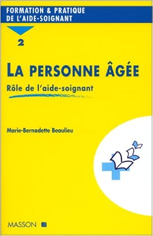 Amazon Fr La Personne Agee Tome 2 Role De L Aide Soignante Beaulieu Marie Bernadette Livres Amazon Fr La Personne Agee Tome 2 Role De L Aide Soignante Beaulieu Marie Bernadette Livres