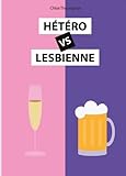 Hétéro vs Lesbienne (French Edition) by