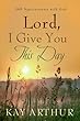 Lord, I Give You This Day