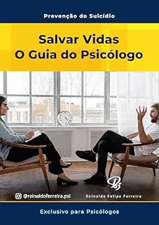 Livro SALVAR VIDAS, o guia do Psicólogo: Prevenção do Suicídio