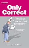 Only Correct: The Best of Corrections and Clarifications cover