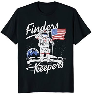 Finders Keepers Shirt - USA Astronaut Moon Landing Tee Shirt