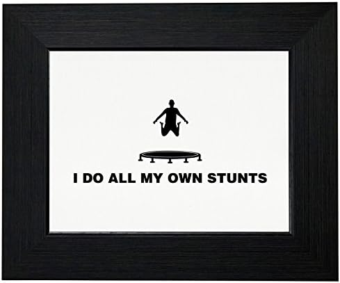 I Do All My Own Stunts - Trampoline Jumping Framed Print Poster Wall or Desk Mount Options
