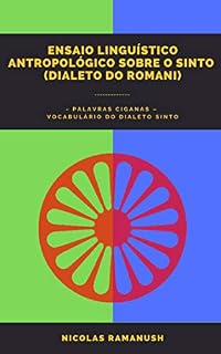 Livro Ensaio Linguístico Antropológico sobre o Sinto (dialeto do Romani): Palavras Ciganas – vocabulário do dialeto Sinto