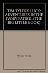 TIM TYLER'S LUCK: ADVENTURES IN THE IVORY PATROL