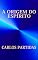Livro A ORIGEM DO ESPÍRITO: A MASSA MAGNÉTICA DO ESPÍRITO