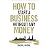 How To Start a Business without Any Money