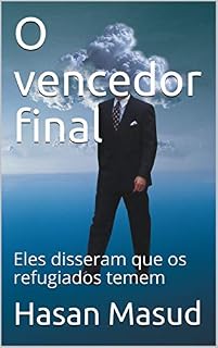 Livro O vencedor final: Eles disseram que os refugiados temem
