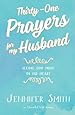 Thirty-One Prayers For My Husband: Seeing God Move In His Heart