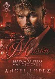 Livro MASON MARCADA PELO MAFIOSO CRUEL (DINASTIA KANE Livro 2)