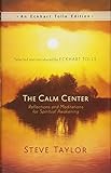 The Calm Center: Reflections and Meditations for Spiritual Awakening (An Eckhart Tolle Edition) by Steve Taylor, Eckhart Tolle