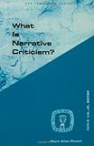 What Is Narrative Criticism? (Guides to Biblical Scholarship New Testament Series)