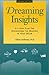 Dreaming Insights: A 5-Step Plan for Discovering the Meaning in Your Dream by 