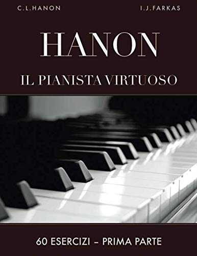 Hanon: Il pianista virtuoso, 60 Esercizi: Prima parte