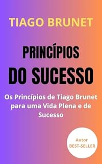 Livro Os Princípios de Tiago Brunet para uma Vida Plena e de Sucesso