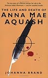 The Life and Death of Anna Mae Aquash by 