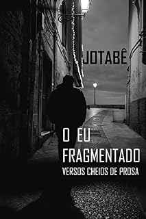 Livro O EU FRAGMENTADO: VERSOS CHEIOS DE PROSA