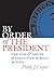 By Order of the President: The Use and Abuse of Executive Direct Action