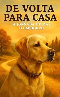 Livro DE VOLTA PARA CASA : A JORNADA DE MAX: UMA AVENTURA EMOCIONANTE DE MAX