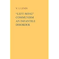 "Left-Wing" Communism, an Infantile Disorder
