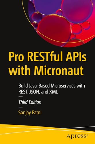 Pro RESTful APIs with Micronaut: Build Java-Based Microservices with REST, JSON, and XML