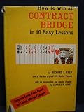 How to Win at Contract Bridge in 10 Easy Lessons by