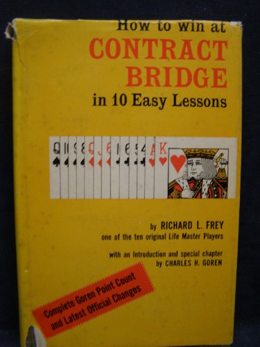How to Win at Contract Bridge in 10 Easy Lessons by Richard L. Frey (Hardcover)