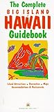 The Complete Big Island of Hawaii Guidebook (Hawaii Series) by 
