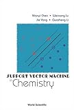 Support Vector Machine in Chemistry, Chen, Nianyi and Lu, Wencong, 9812389229