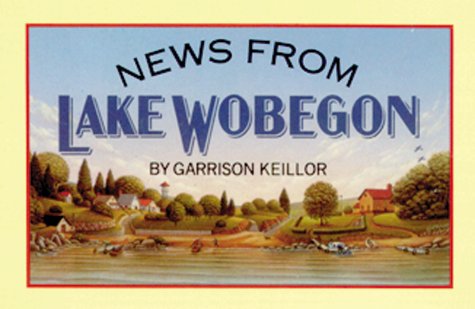 News From Lake Wobegon Keillor Garrison 9780942110043 Amazon Com Books
