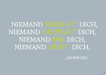 Lustige Sprüche Postkarte Liebe Niemand Brauch Dich
