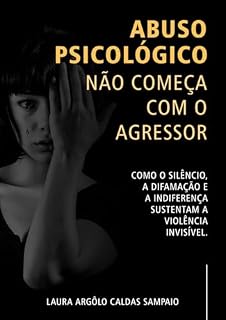 Livro Abuso Psicológico – Não começa com o agressor