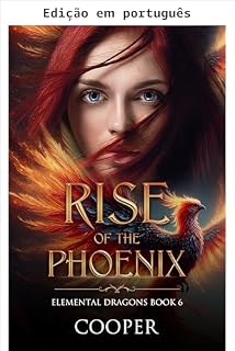 Livro A ascensão da fênix (Dragões elementais Livro 6)