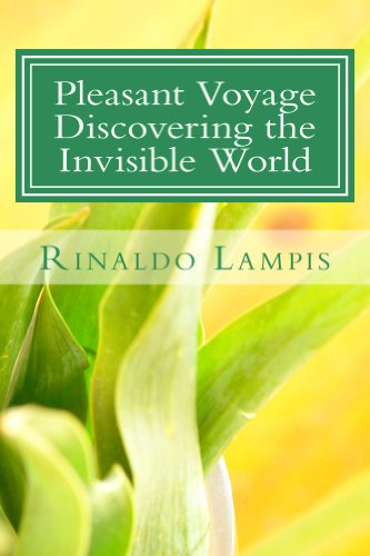 Pleasant Voyage Discovering the Invisible World: With the Works Of the Filipino Healers Roger Dumo a by Rinaldo Lampis