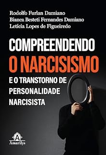 Livro Compreendendo o narcisismo e o transtorno de personalidade narcisista