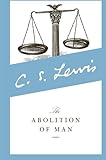 The Abolition of Man, C. S. Lewis, 0060652942