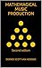 Mathemagical Music Production: Second Edition by Derrick scott van Heerden