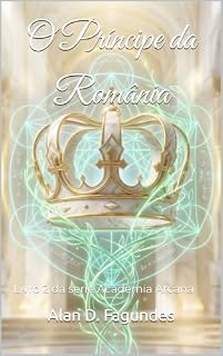 Livro O Príncipe da România (Série Academia Arcana Livro 2)