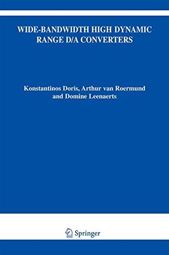 Wide-Bandwidth High Dynamic Range D/A Converters (The Springer International Series in Engineering and Computer Science, 871)