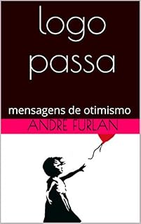Livro logo passa: mensagens de otimismo